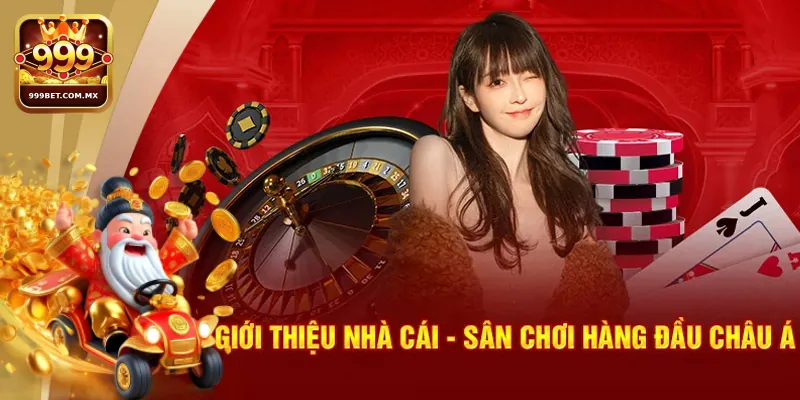 Giới Thiệu 999bet - Nền Tảng Giải Trí Hàng Đầu Năm 2025 1 Đôi nét về về quá trình tạo dựng thương hiệu nhà cái 999bet